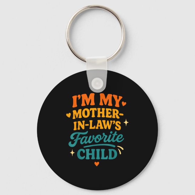 I'm My Mother In Laws Favorite Child Funny Family  Key Ring (Front)