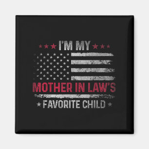 I'm My Mother In Law's Favorite Child Funny Family Magnet