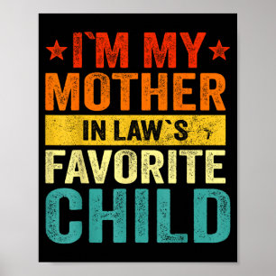 I'm My Mother In Laws Favorite Child Funny Family  Poster