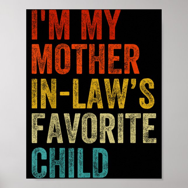 I'm My Mother In Laws Favorite Child Funny Family  Poster (Front)