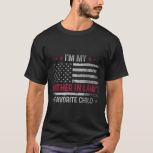 I'm My Mother In Law's Favorite Child Funny Family T-Shirt