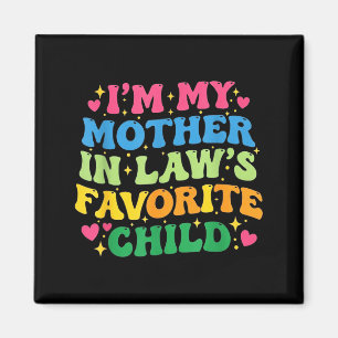 I'm My Mother In Law's Favorite Child Funny Groovy Magnet