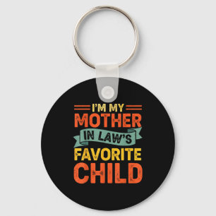 I'm My Mother In Laws Favorite Child Funny Humor F Key Ring