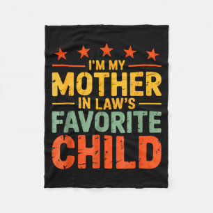 I'm My Mother In Law's Favorite Child Funny Humor Fleece Blanket
