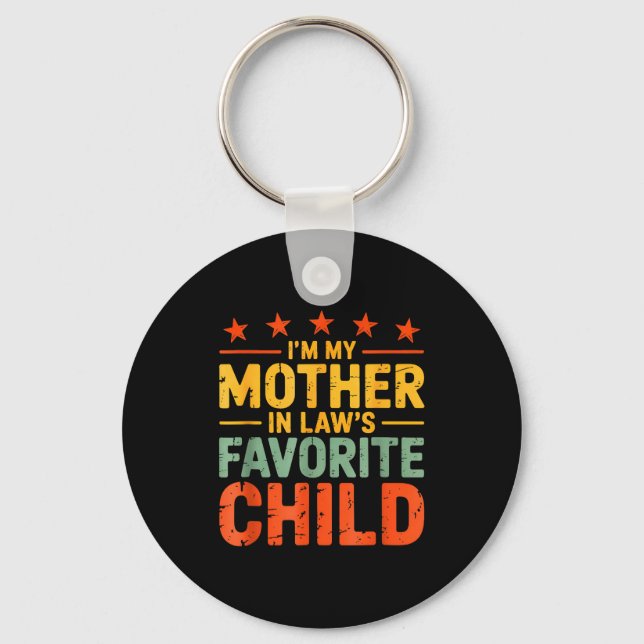 I'm My Mother In Law's Favorite Child Funny Humor  Key Ring (Front)