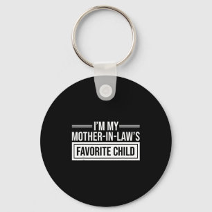 I'm My Mother In Law's Favorite Child Funny Mother Key Ring