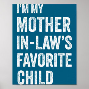 I'm My Mother In Law's Favorite Child Funny Mother Poster