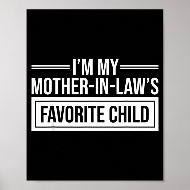 I'm My Mother In Law's Favorite Child Funny Mother Poster (Front)