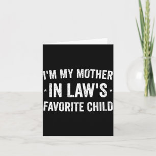 I'm My Mother In Laws Favorite Child Funny Parent  Card