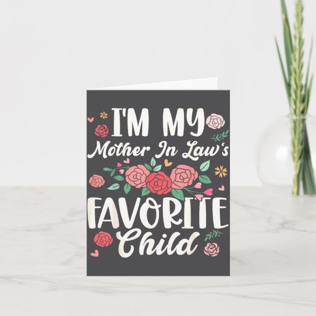 I'm My Mother In Law's Favorite Child Funny Parent Card (Front)
