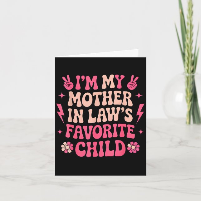 I'm My Mother In Laws Favorite Child Funny Parent  Card (Front)