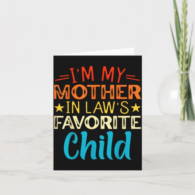 I'm My Mother In Laws Favorite Child Funny Parent  Card (Front)