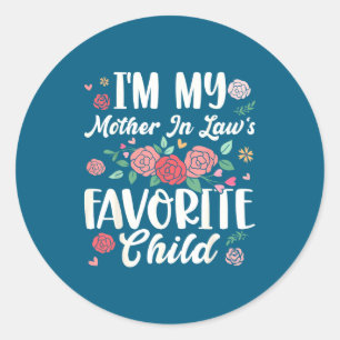 I'm My Mother In Law's Favorite Child Funny Parent Classic Round Sticker