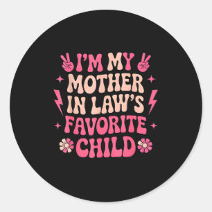 I'm My Mother In Laws Favorite Child Funny Parent Classic Round Sticker