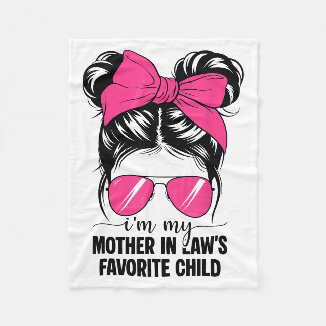 I'm My Mother In Laws Favorite Child Funny Parent  Fleece Blanket (Front)