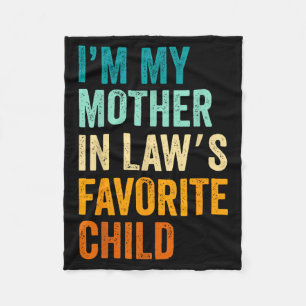 I'm My Mother In Law's Favorite Child Funny Parent Fleece Blanket