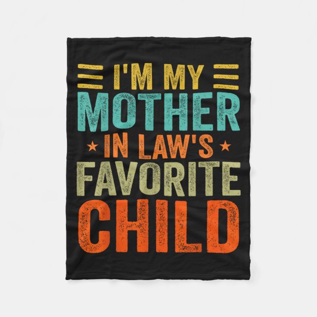 I'm My Mother In Law's Favorite Child Funny Parent Fleece Blanket (Front)