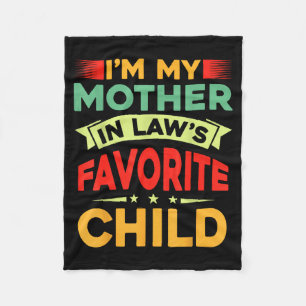 I'm My Mother In Law's Favorite Child Funny Parent Fleece Blanket