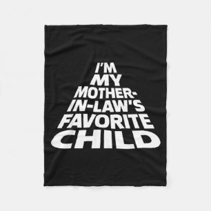I'm My Mother In Law's Favorite Child Funny Parent Fleece Blanket