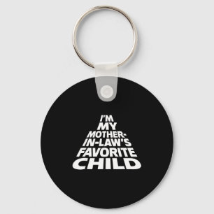 I'm My Mother In Law's Favorite Child Funny Parent Key Ring