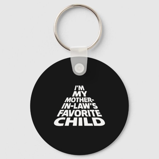I'm My Mother In Law's Favorite Child Funny Parent Key Ring (Front)