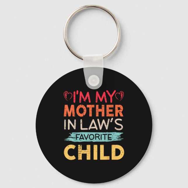 I'm My Mother In Law's Favorite Child Funny Parent Key Ring (Front)