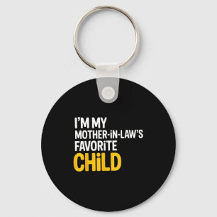 Im My Mother In Laws Favorite Child Funny Parent Key Ring
