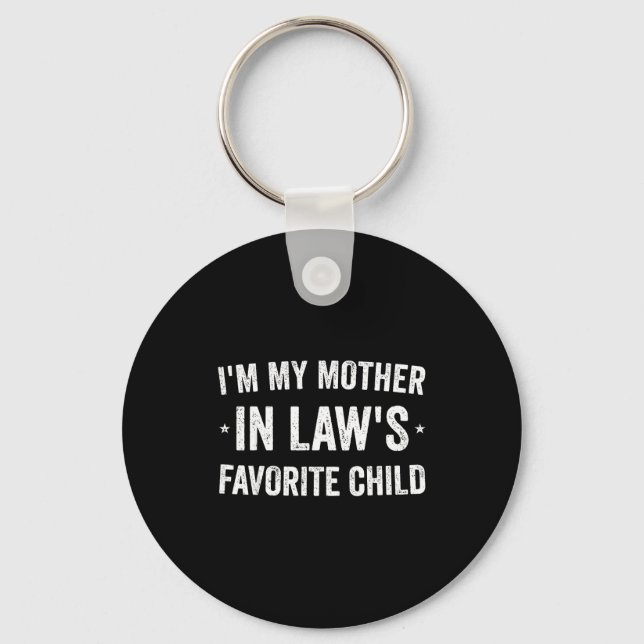 I'm My Mother In Laws Favorite Child Funny Parent  Key Ring (Front)