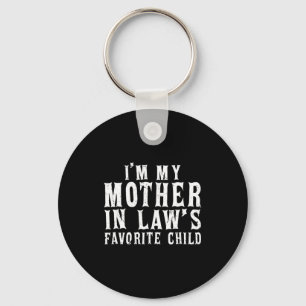 I'm My Mother In Law's Favorite Child Funny Parent Key Ring
