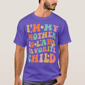 Im My Mother in Laws Favorite Child Funny Parent M T-Shirt