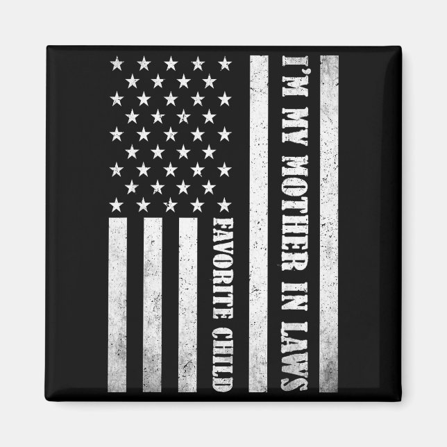 I'm My Mother In Laws Favorite Child Funny Parent  Magnet (Front)