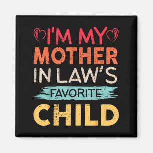 I'm My Mother In Law's Favorite Child Funny Parent Magnet