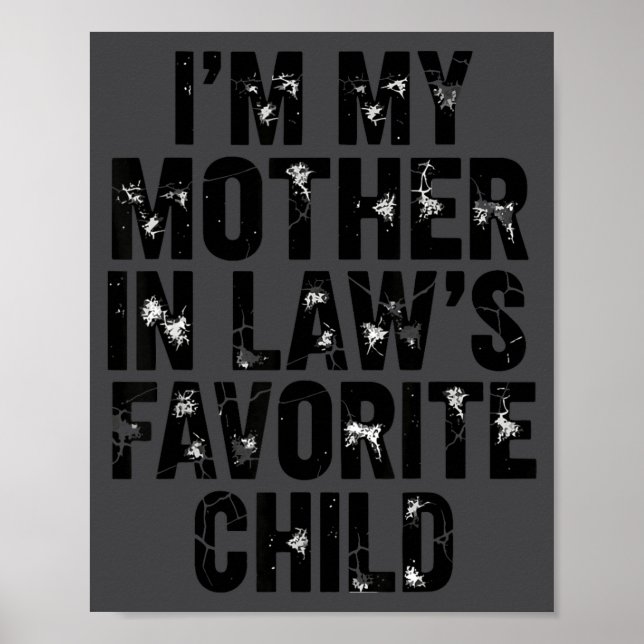 I'm My Mother In Law's Favorite Child Funny Parent Poster (Front)