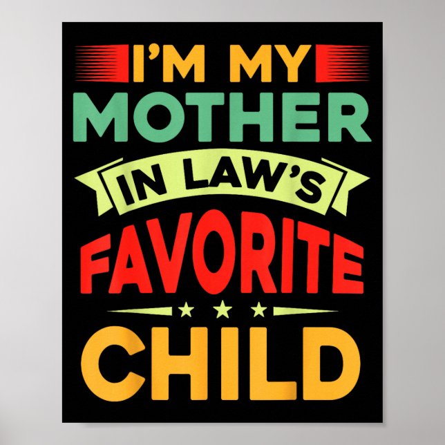 I'm My Mother In Law's Favorite Child Funny Parent Poster (Front)