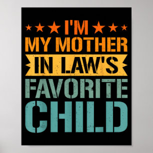 I'm My Mother In Law's Favorite Child Funny Parent Poster