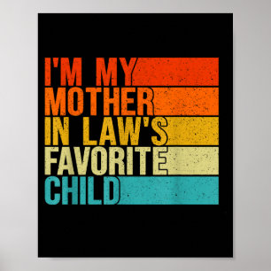 Im My Mother In Laws Favorite Child Funny Parent Poster