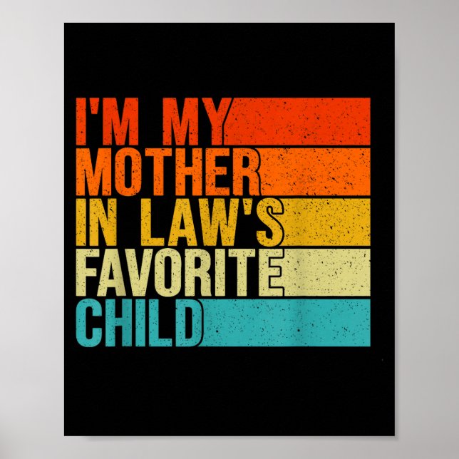 Im My Mother In Laws Favorite Child Funny Parent  Poster (Front)