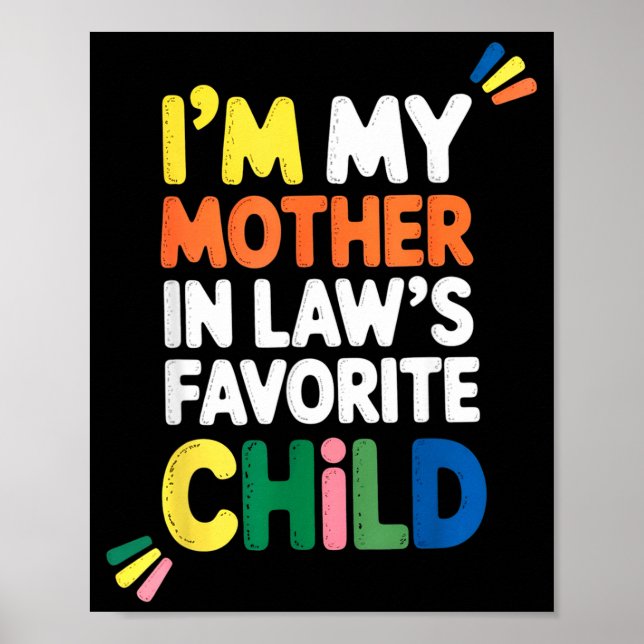 I'm My Mother In Law's Favorite Child Funny Parent Poster (Front)