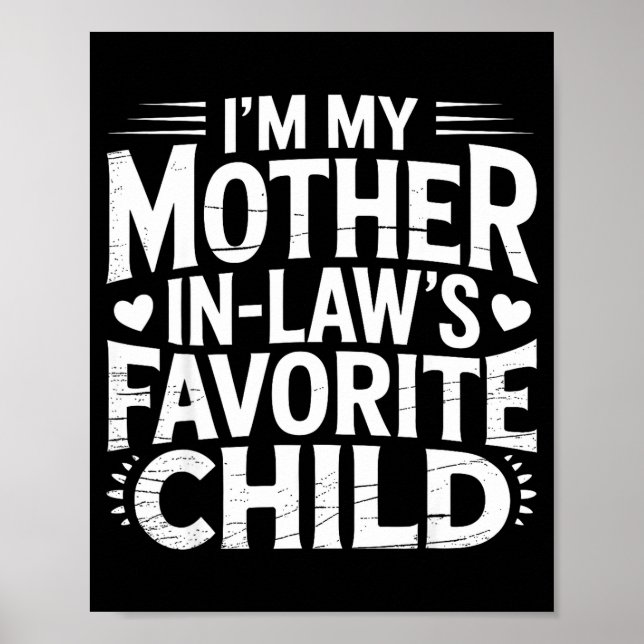 I'm My Mother In Law's Favorite Child Funny Parent Poster (Front)