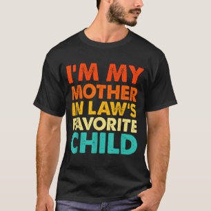 I'm My Mother In Law's Favorite Child Funny Parent T-Shirt