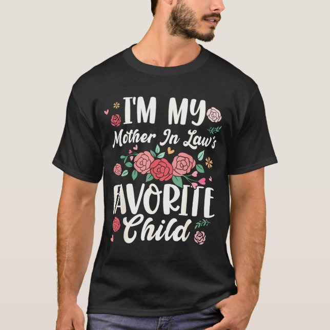 I'm My Mother In Law's Favorite Child Funny Parent T-Shirt (Front)
