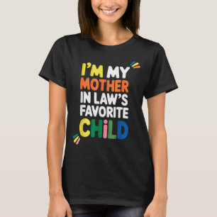 I'm My Mother In Law's Favorite Child Funny Parent T-Shirt