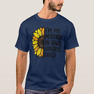 Im My Mother in Laws Favorite Child Funny Parent W T-Shirt