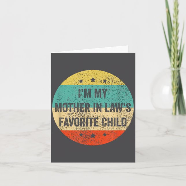 I'm My Mother In Law's Favorite Child, Funny Son I Card (Front)