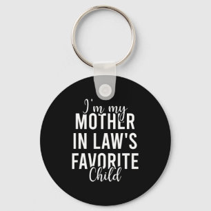 I'm My Mother In Law's Favorite Child, Funny Son I Key Ring
