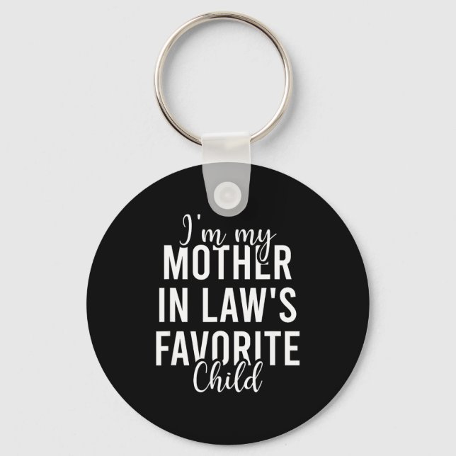 I'm My Mother In Law's Favorite Child, Funny Son I Key Ring (Front)