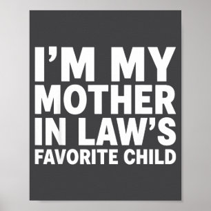 I'm My Mother In Law's Favorite Child Funny Son-in Poster