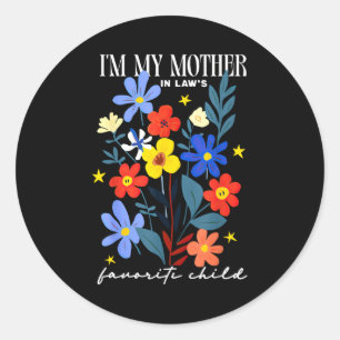 I'm My Mother In Law's Favorite Child Funny Women  Classic Round Sticker