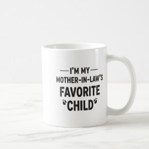 I'm My Mother In Laws Favorite Child Gift For Fami Coffee Mug
