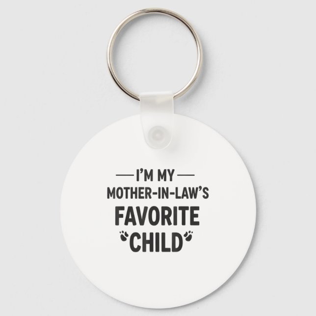 I'm My Mother In Laws Favorite Child Gift For Fami Key Ring (Front)